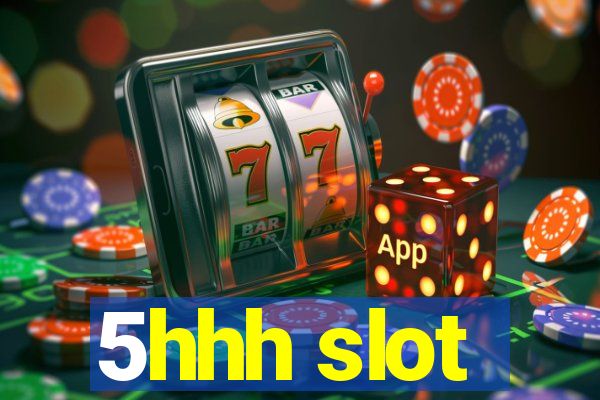 5hhh slot